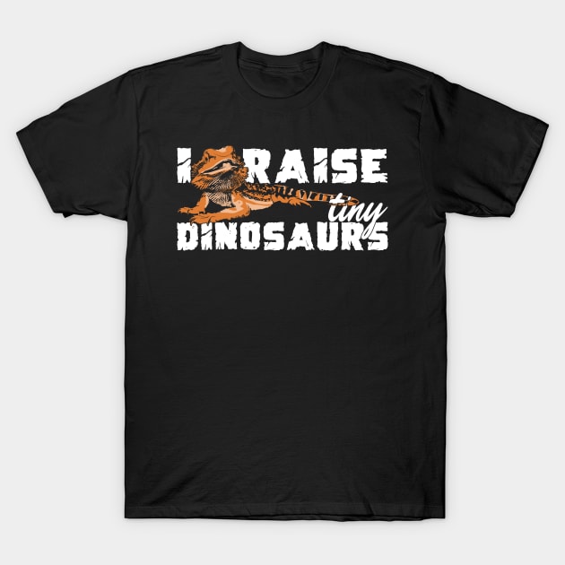 I Raise Tiny Dinosaurs Geckos Animal Lover Gift T-Shirt by Dolde08